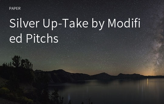 Silver Up-Take by Modified Pitchs