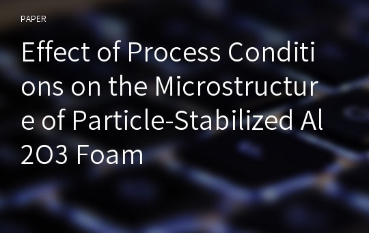 Effect of Process Conditions on the Microstructure of Particle-Stabilized Al2O3 Foam