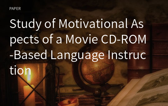 Study of Motivational Aspects of a Movie CD-ROM-Based Language Instruction