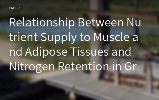 Relationship Between Nutrient Supply to Muscle and Adipose Tissues and Nitrogen Retention in Growing Wethers on Forage Based Diets Fed with Different Forage Sources