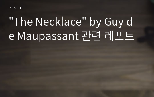 the necklace by guy de maupassant irony