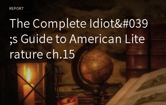 The Complete Idiots Guide To American Literature Ch15 레포트