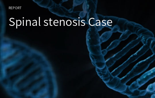 A+ Spinal stenosis Case