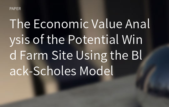 The Economic Value Analysis of the Potential Wind Farm Site Using the Black-Scholes Model