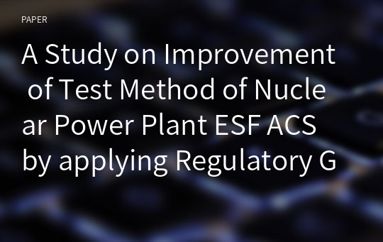 A Study on Improvement of Test Method of Nuclear Power Plant ESF ACS by applying Regulatory Guide 1.52 (Rev.3)