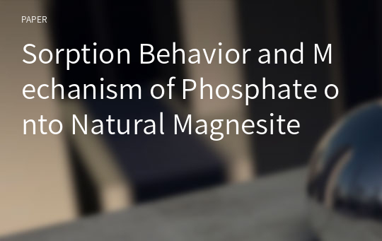 Sorption Behavior and Mechanism of Phosphate onto Natural Magnesite