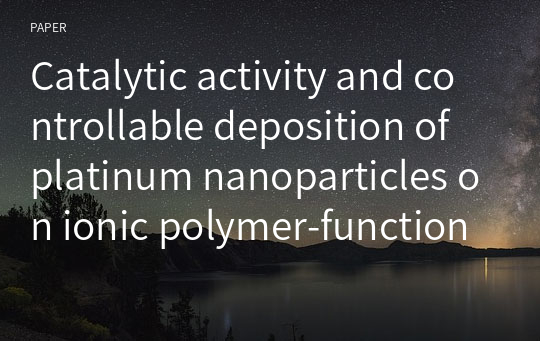 Catalytic activity and controllable deposition of platinum nanoparticles on ionic polymer-functionalized graphene as catalysts for direct methanol fuel cells