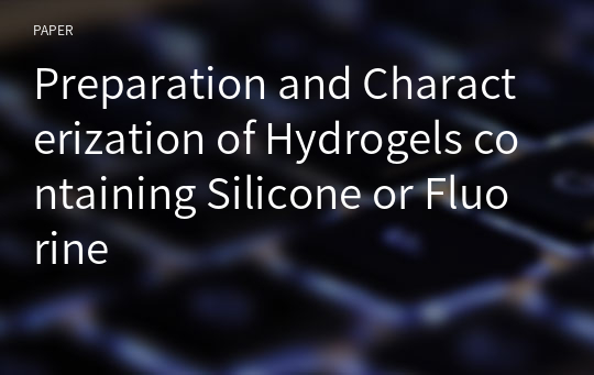 Preparation and Characterization of Hydrogels containing Silicone or Fluorine