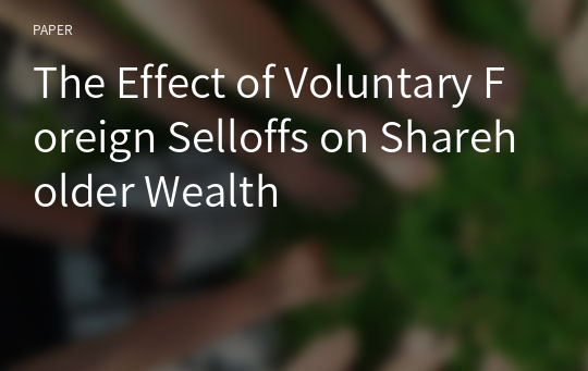 The Effect of Voluntary Foreign Selloffs on Shareholder Wealth