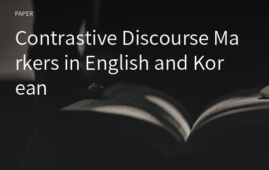 Contrastive Discourse Markers in English and Korean