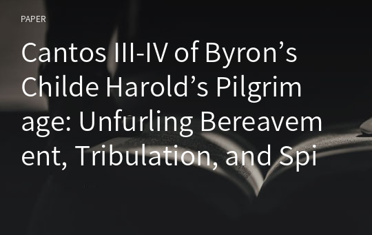 Cantos III-IV of Byron’s Childe Harold’s Pilgrimage: Unfurling Bereavement, Tribulation, and Spiritual Awakening