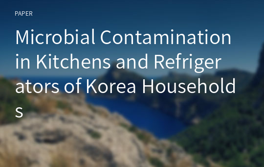 Microbial Contamination in Kitchens and Refrigerators of Korea Households