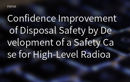 Confidence Improvement of Disposal Safety by Development of a Safety Case for High-Level Radioactive Waste Disposal