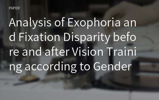 Analysis of Exophoria and Fixation Disparity before and after Vision Training according to Gender