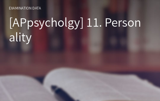 [APpsycholgy] 11. Personality