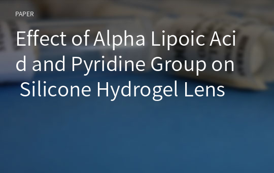 Effect of Alpha Lipoic Acid and Pyridine Group on Silicone Hydrogel Lens
