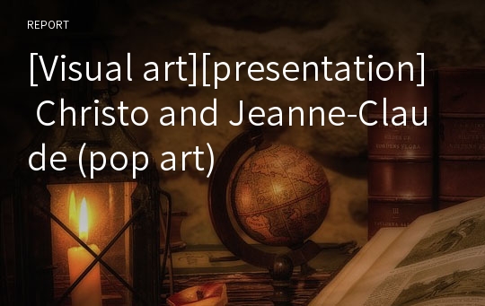 [Visual art][presentation] Christo and Jeanne-Claude (pop art)